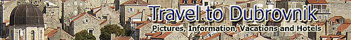 Travel to Dubrovnik Croatia - Picture Gallery, Hotels, Information, Maps